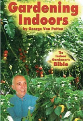 Gardening Indoors; the Indoor Gardener's Bible